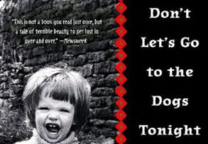 Don’t Let’s go to the Dogs Tonight by Alexandra Fuller