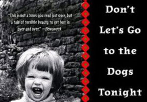 Don’t Let’s go to the Dogs Tonight  by Alexandra Fuller